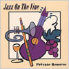 Private Reserve / Jazz on the Vine