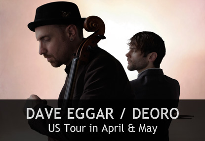 Dave Eggar / DEORO US Tour in April & May