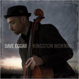 Dave Eggar / Kingston Morning Bonus Tracks