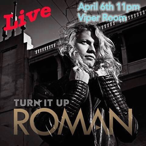 ROMAN LIVE at the Viper Room April 6